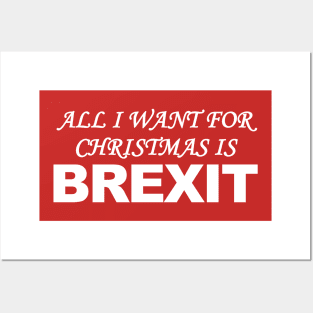 All I Want for Christmas is Brexit Posters and Art